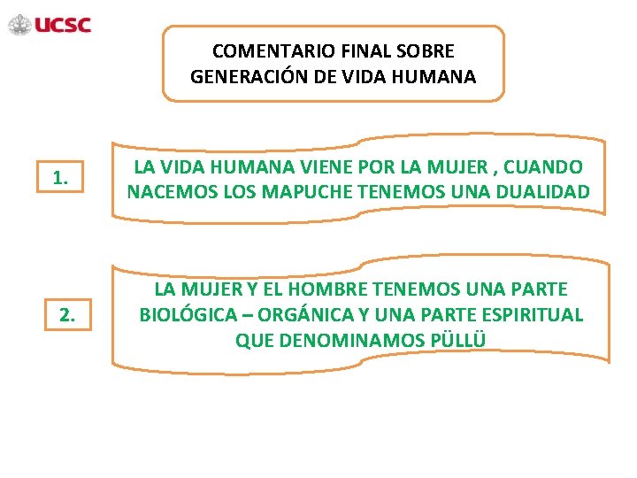 COMENTARIO FINAL SOBRE GENERACIÓN DE VIDA HUMANA 1. 2. LA VIDA HUMANA VIENE POR