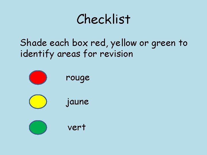 Checklist Shade each box red, yellow or green to identify areas for revision rouge Checklist Shade each box red, yellow or green to identify areas for revision rouge