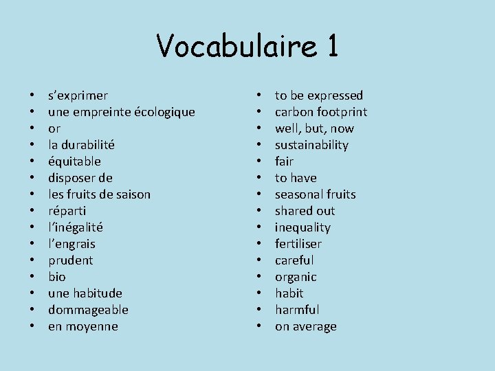 Vocabulaire 1 • • • • s’exprimer une empreinte écologique or la durabilité équitable