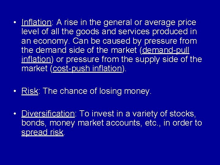  • Inflation: A rise in the general or average price level of all