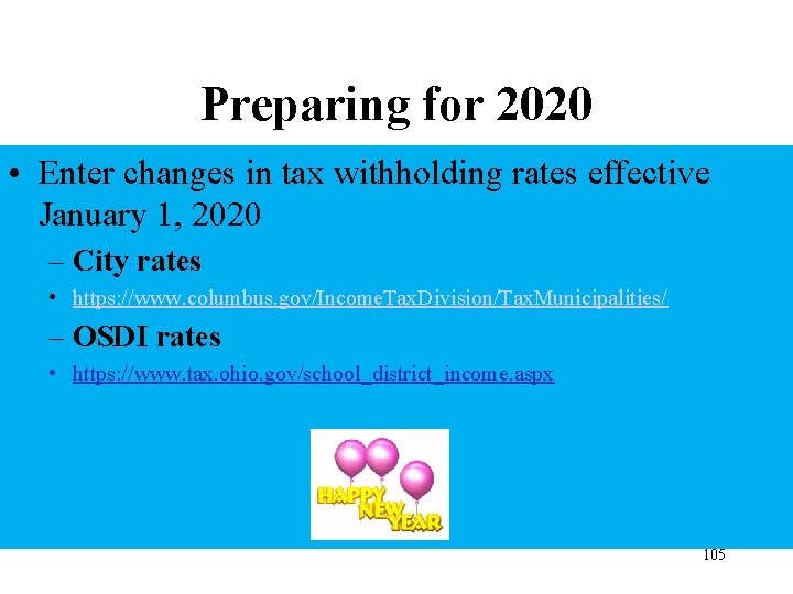 Preparing for 2020 • Enter changes in tax withholding rates effective January 1, 2020