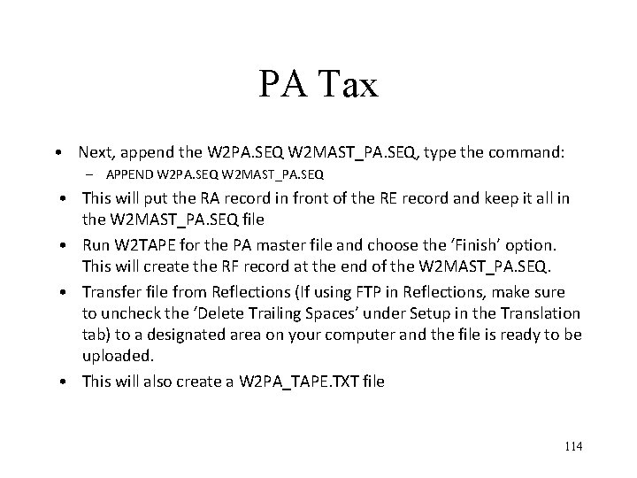 PA Tax • Next, append the W 2 PA. SEQ W 2 MAST_PA. SEQ,