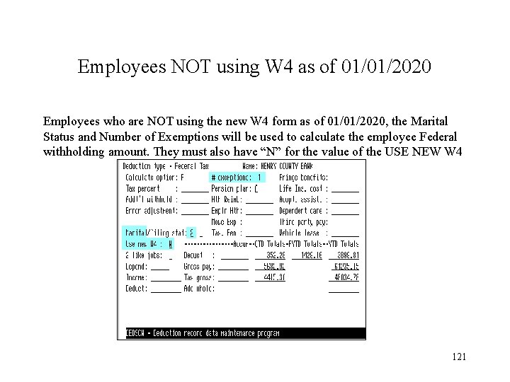 Employees NOT using W 4 as of 01/01/2020 Employees who are NOT using the