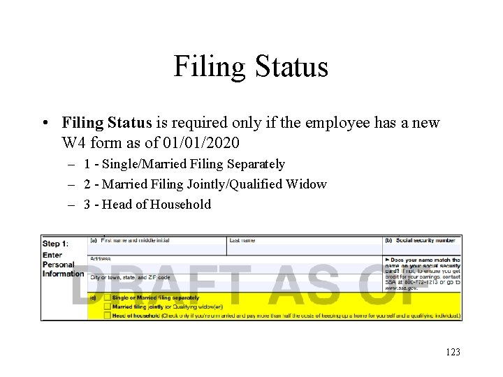 Filing Status • Filing Status is required only if the employee has a new