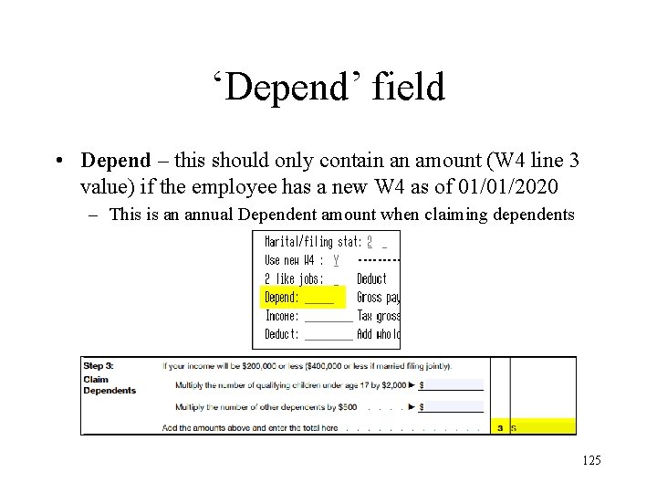 ‘Depend’ field • Depend – this should only contain an amount (W 4 line