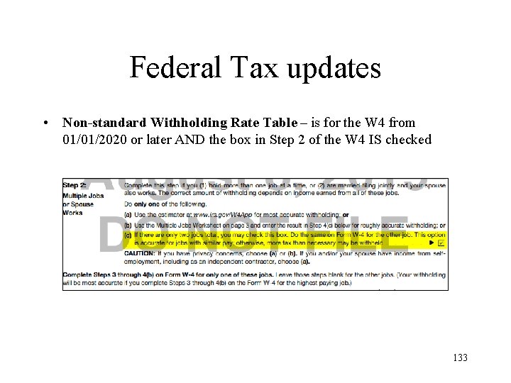 Federal Tax updates • Non-standard Withholding Rate Table – is for the W 4