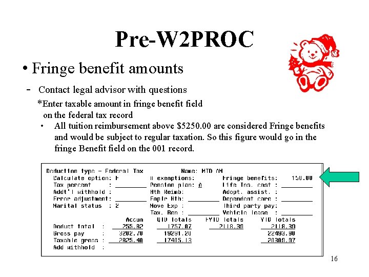 Pre-W 2 PROC • Fringe benefit amounts - Contact legal advisor with questions *Enter