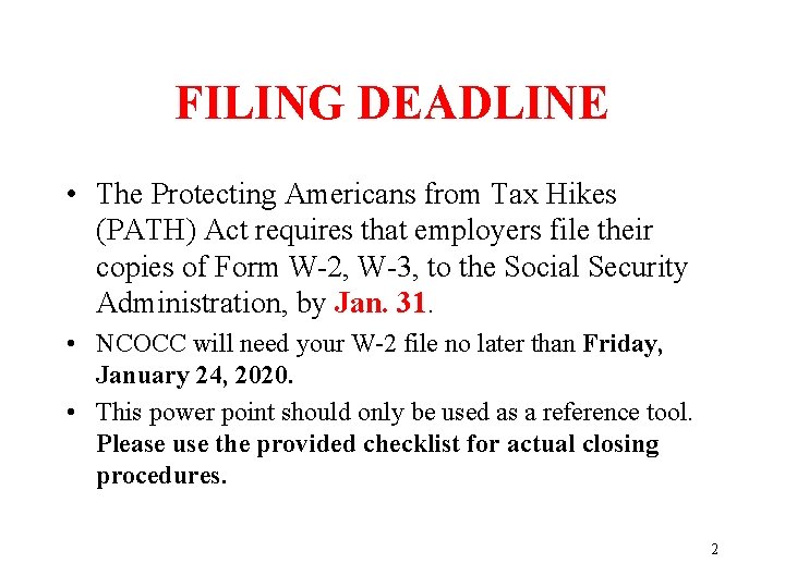 FILING DEADLINE • The Protecting Americans from Tax Hikes (PATH) Act requires that employers