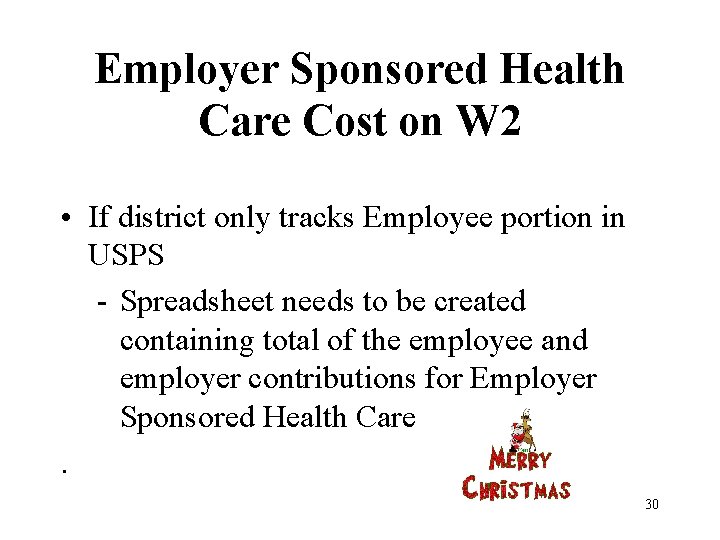 Employer Sponsored Health Care Cost on W 2 • If district only tracks Employee