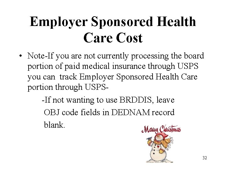 Employer Sponsored Health Care Cost • Note-If you are not currently processing the board