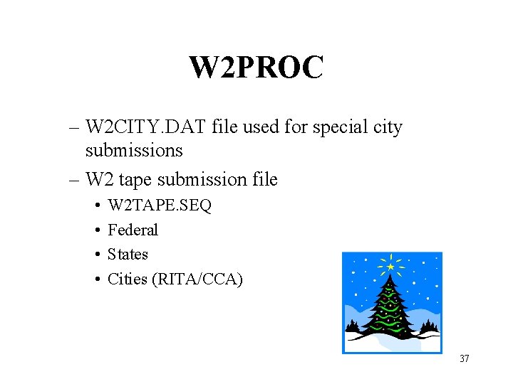 W 2 PROC – W 2 CITY. DAT file used for special city submissions