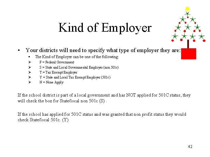 Kind of Employer • Your districts will need to specify what type of employer