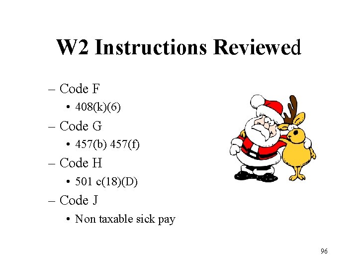 W 2 Instructions Reviewed – Code F • 408(k)(6) – Code G • 457(b)