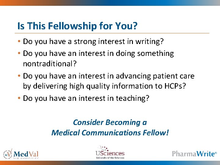 Is This Fellowship for You? • Do you have a strong interest in writing?