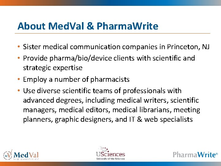 About Med. Val & Pharma. Write • Sister medical communication companies in Princeton, NJ