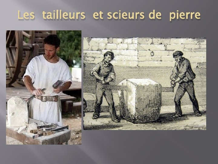 Les tailleurs et scieurs de pierre 