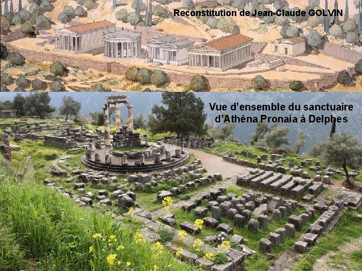 Reconstitution de Jean-Claude GOLVIN Vue d’ensemble du sanctuaire d’Athéna Pronaia à Delphes 