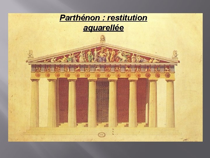 Parthénon : restitution aquarellée 
