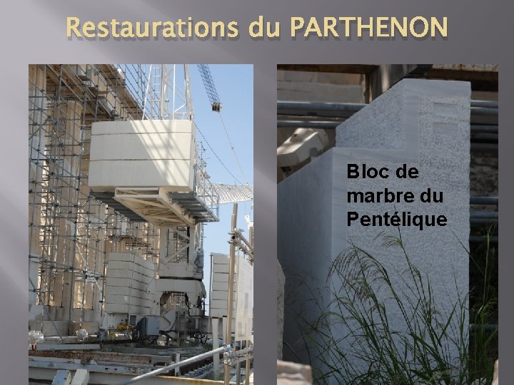 Restaurations du PARTHENON Bloc de marbre du Pentélique 