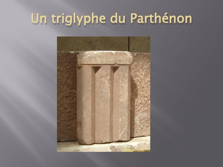 Un triglyphe du Parthénon 