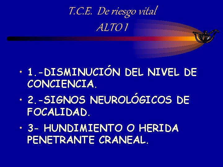 T. C. E. De riesgo vital ALTO I • 1. -DISMINUCIÓN DEL NIVEL DE