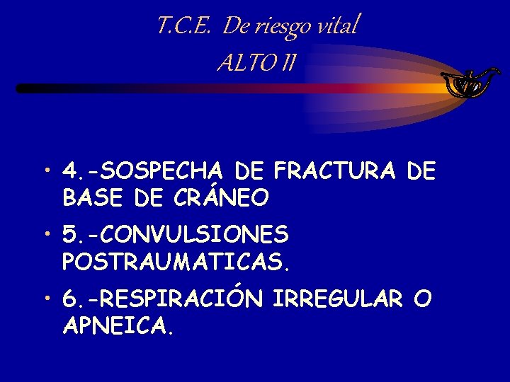 T. C. E. De riesgo vital ALTO II • 4. -SOSPECHA DE FRACTURA DE