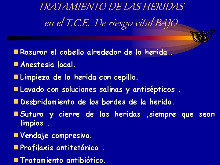 TRATAMIENTO DE LAS HERIDAS en el T. C. E. De riesgo vital BAJO n TRATAMIENTO DE LAS HERIDAS en el T. C. E. De riesgo vital BAJO n