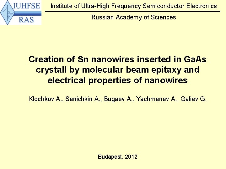 Institute of Ultra-High Frequency Semiconductor Electronics Russian Academy of Sciences Creation of Sn nanowires