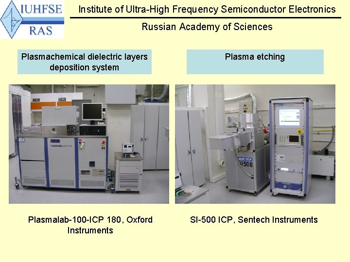 Institute of Ultra-High Frequency Semiconductor Electronics Russian Academy of Sciences Plasmachemical dielectric layers deposition
