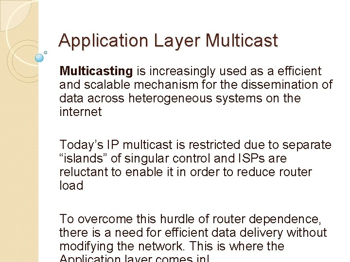 Application Layer Multicasting is increasingly used as a efficient and scalable mechanism for the Application Layer Multicasting is increasingly used as a efficient and scalable mechanism for the