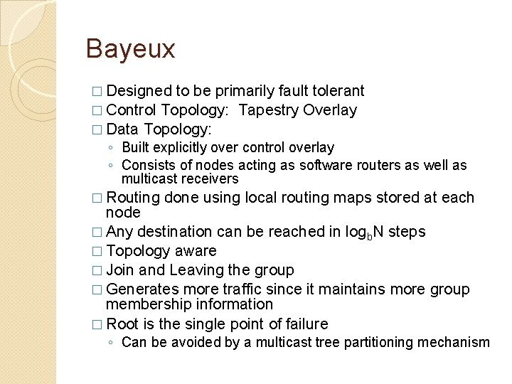 Bayeux � Designed to be primarily fault tolerant � Control Topology: Tapestry Overlay � Bayeux � Designed to be primarily fault tolerant � Control Topology: Tapestry Overlay �