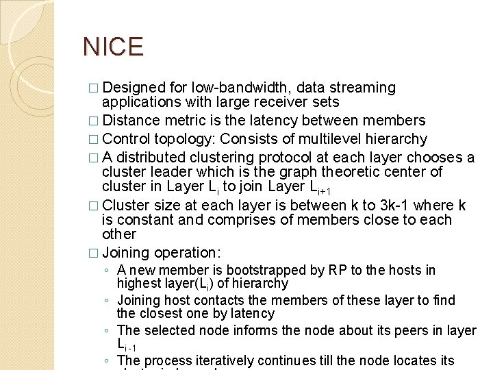 NICE � Designed for low-bandwidth, data streaming applications with large receiver sets � Distance NICE � Designed for low-bandwidth, data streaming applications with large receiver sets � Distance