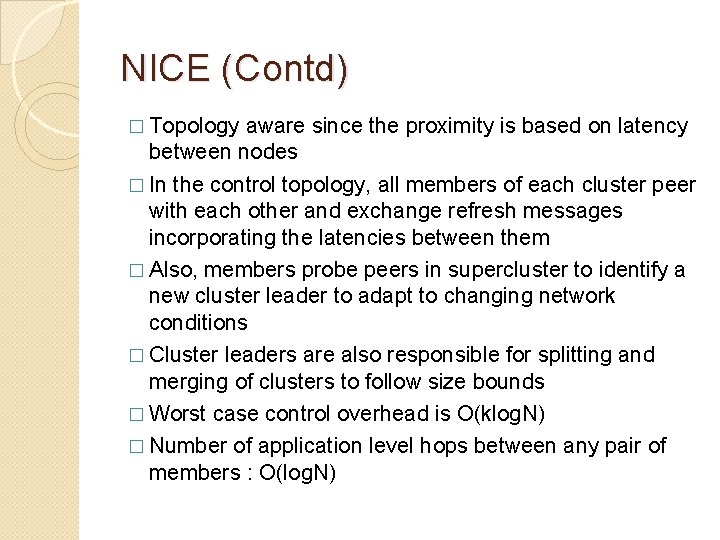 NICE (Contd) � Topology aware since the proximity is based on latency between nodes NICE (Contd) � Topology aware since the proximity is based on latency between nodes