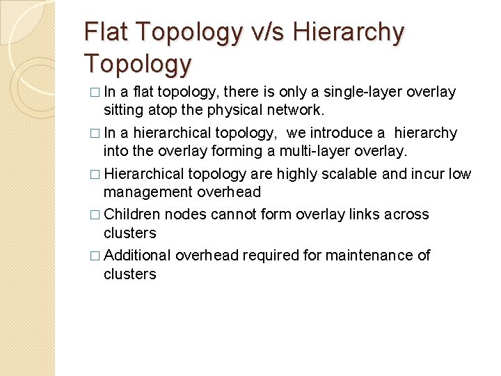 Flat Topology v/s Hierarchy Topology � In a flat topology, there is only a Flat Topology v/s Hierarchy Topology � In a flat topology, there is only a
