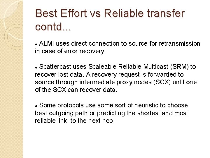 Best Effort vs Reliable transfer contd. . . ALMI uses direct connection to source Best Effort vs Reliable transfer contd. . . ALMI uses direct connection to source