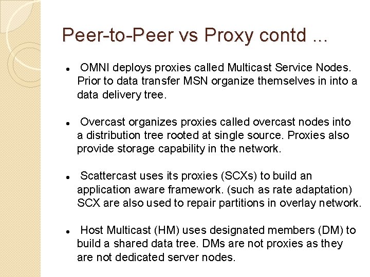 Peer-to-Peer vs Proxy contd. . . OMNI deploys proxies called Multicast Service Nodes. Prior Peer-to-Peer vs Proxy contd. . . OMNI deploys proxies called Multicast Service Nodes. Prior