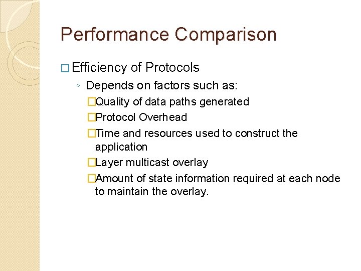 Performance Comparison � Efficiency of Protocols ◦ Depends on factors such as: �Quality of Performance Comparison � Efficiency of Protocols ◦ Depends on factors such as: �Quality of