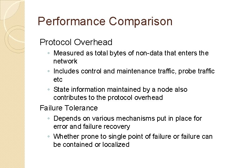 Performance Comparison Protocol Overhead ◦ Measured as total bytes of non-data that enters the Performance Comparison Protocol Overhead ◦ Measured as total bytes of non-data that enters the