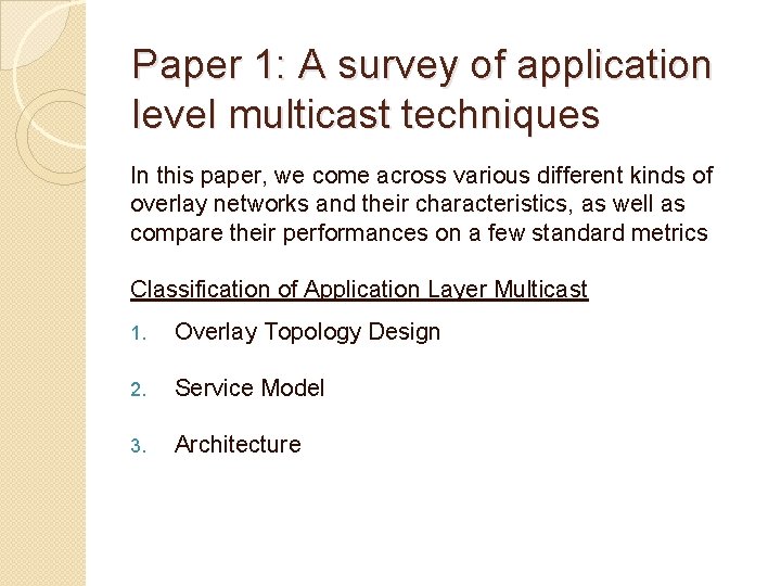 Paper 1: A survey of application level multicast techniques In this paper, we come Paper 1: A survey of application level multicast techniques In this paper, we come