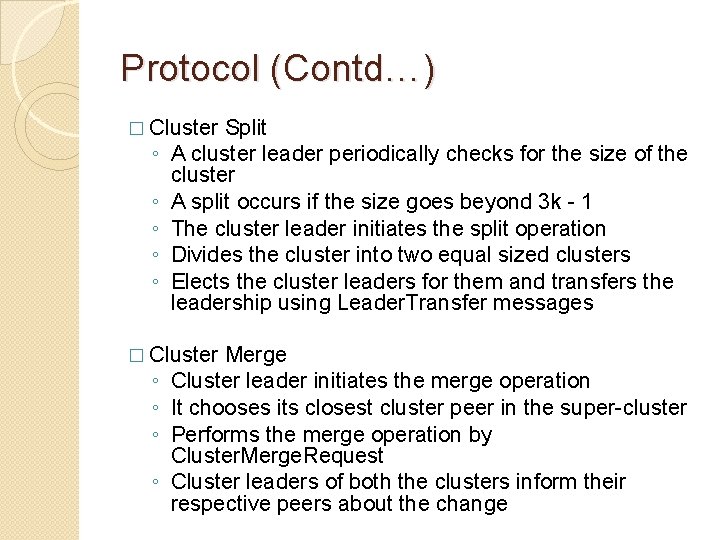 Protocol (Contd…) � Cluster ◦ ◦ ◦ Split A cluster leader periodically checks for Protocol (Contd…) � Cluster ◦ ◦ ◦ Split A cluster leader periodically checks for