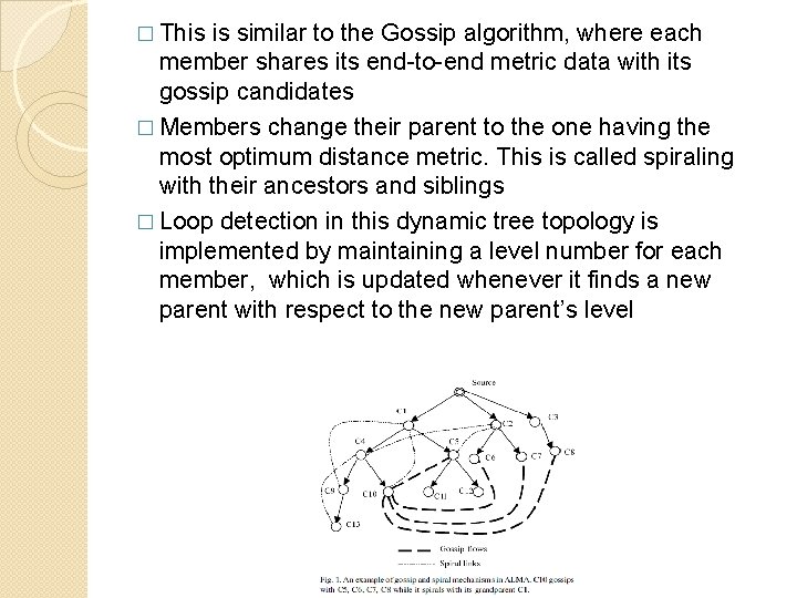 � This is similar to the Gossip algorithm, where each member shares its end-to-end � This is similar to the Gossip algorithm, where each member shares its end-to-end