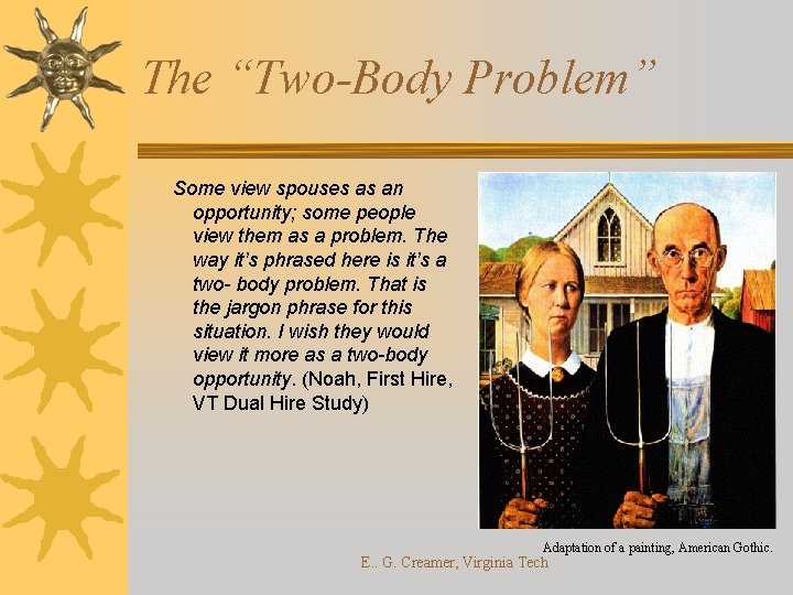The “Two-Body Problem” Some view spouses as an opportunity; some people view them as