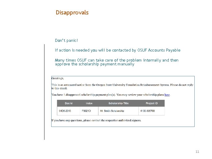 Disapprovals Don’t panic! If action is needed you will be contacted by OSUF Accounts