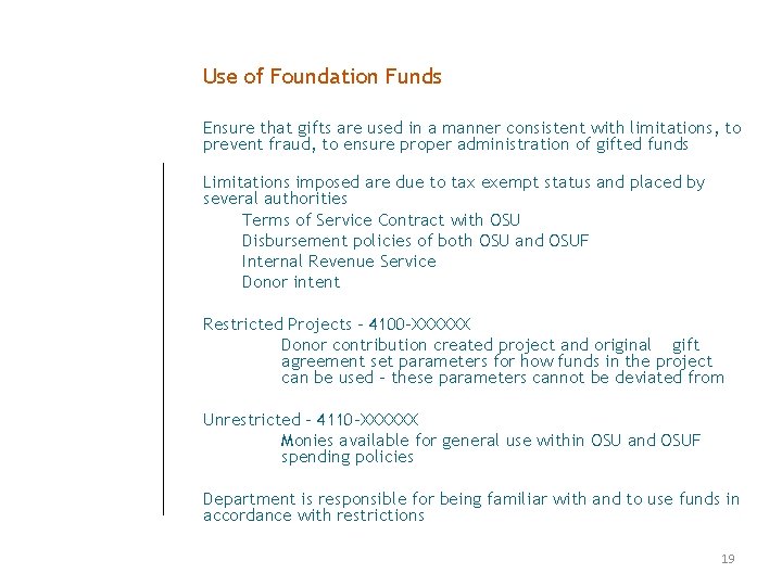 Use of Foundation Funds Ensure that gifts are used in a manner consistent with