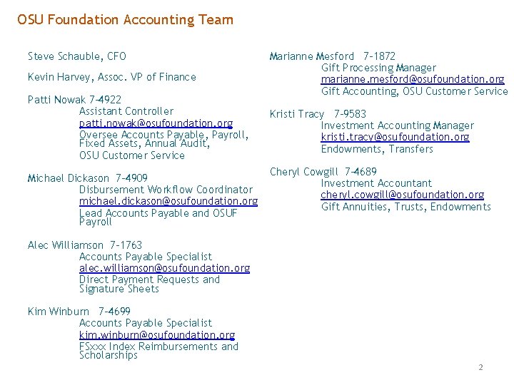 OSU Foundation Accounting Team Steve Schauble, CFO Kevin Harvey, Assoc. VP of Finance Patti
