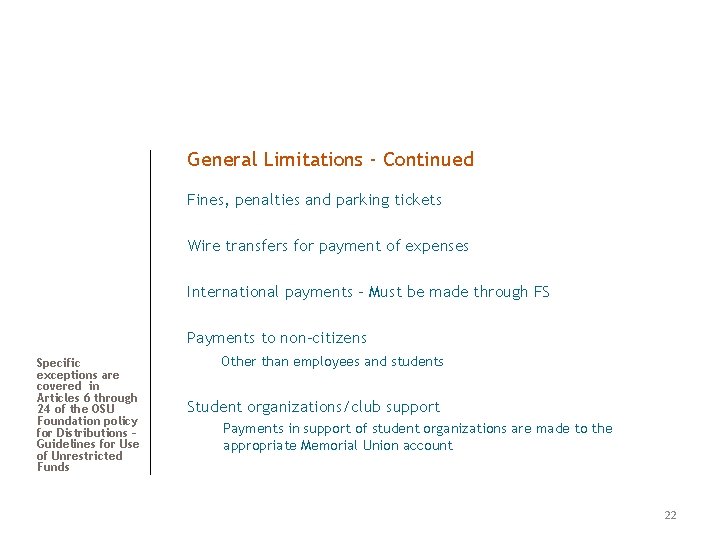 General Limitations - Continued Fines, penalties and parking tickets Wire transfers for payment of