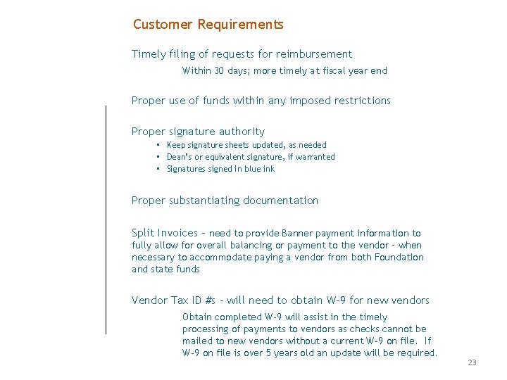 Customer Requirements Timely filing of requests for reimbursement Within 30 days; more timely at