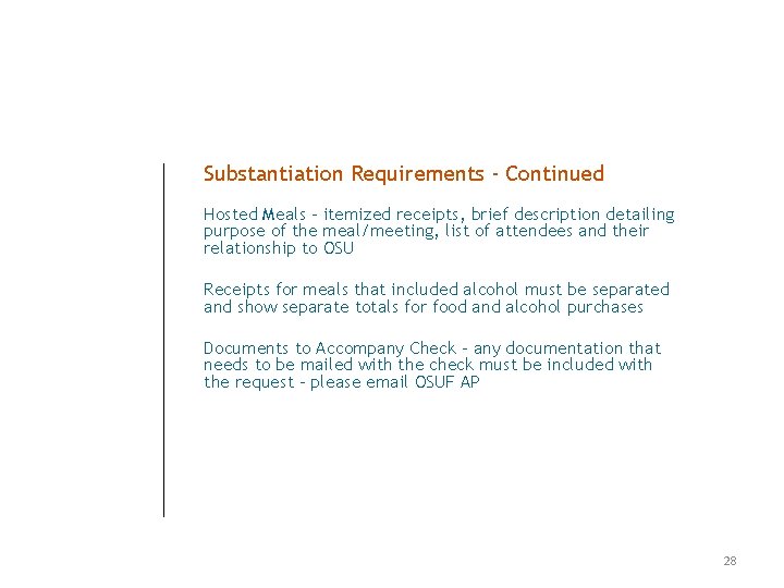 Substantiation Requirements - Continued Hosted Meals – itemized receipts, brief description detailing purpose of