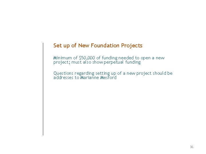 Set up of New Foundation Projects Minimum of $50, 000 of funding needed to Set up of New Foundation Projects Minimum of $50, 000 of funding needed to