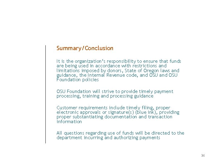 Summary/Conclusion It is the organization’s responsibility to ensure that funds are being used in